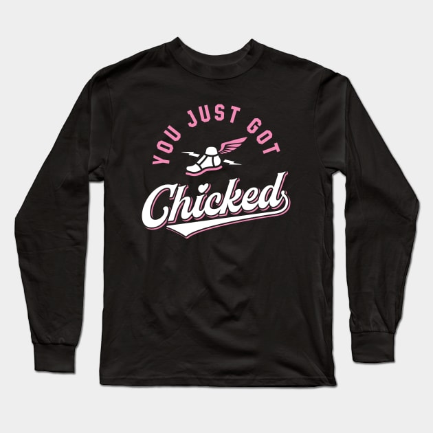 You Just Got Chicked Long Sleeve T-Shirt by brogressproject